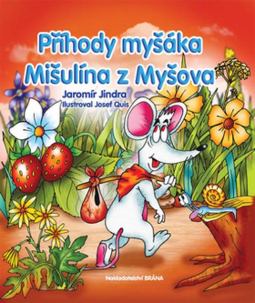 Příhody myšáka Mišulína z Myšova - 978-80-7584-038-7