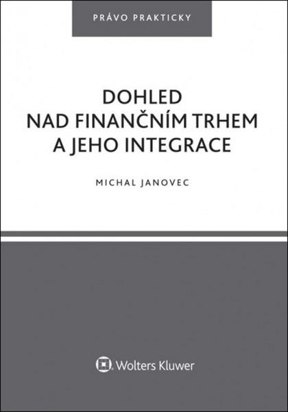 Levně Dohled nad finančním trhem a jeho integrace