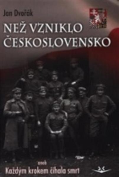 Než vzniklo Československo - 978-80-7573-026-8