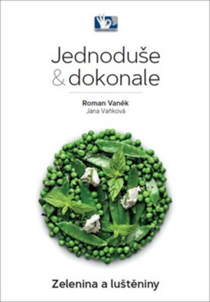 Jednoduše & dokonale Zelenina a luštěniny - 978-80-87737-31-6