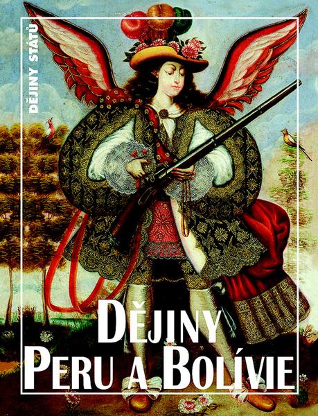 Dějiny Peru a Bolívie - 978-80-7422-617-5