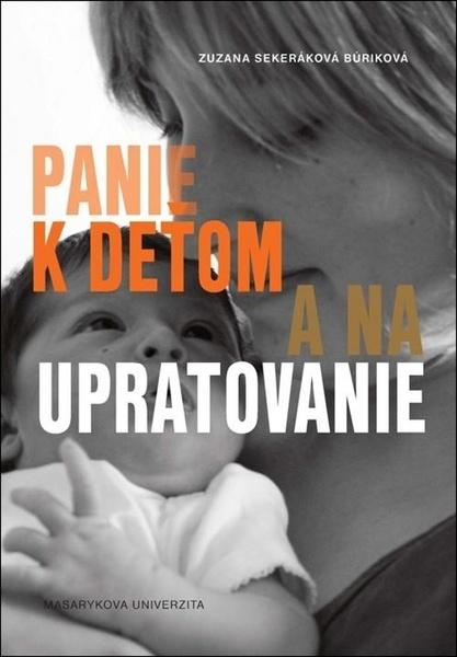 Levně Panie k deťom a na upratovanie