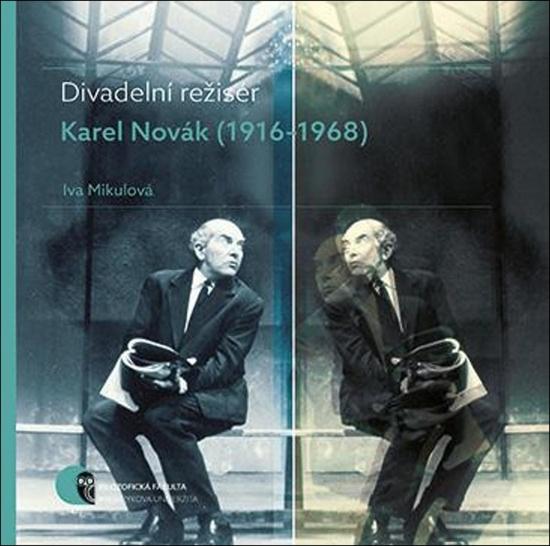 Levně Divadelní režisér Karel Novák (1916–1968)