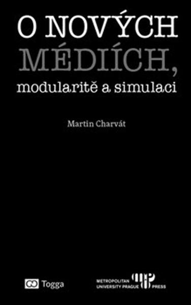 O nových médiích, modularitě a simulaci - 978-80-7476-121-8