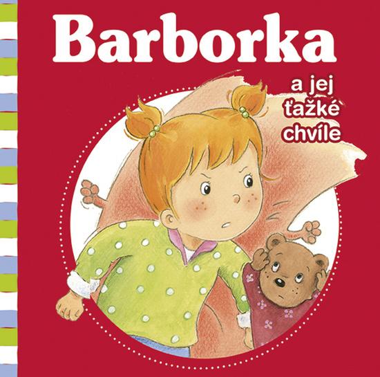 Barborka a jej ťažké chvíle - 978-80-8142-764-0