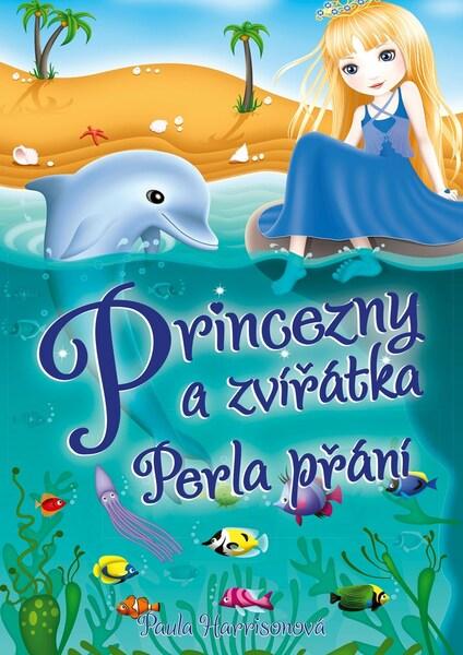Princezny a zvířátka Perla přání - 978-80-264-1796-5