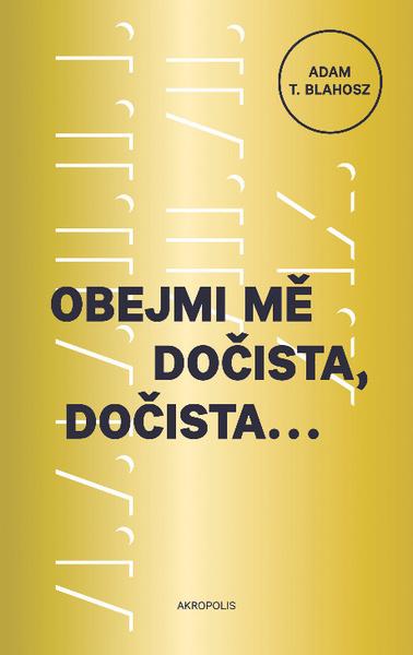 Levně Obejmi mě dočista, dočista