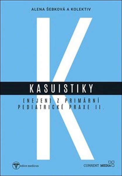 Kasuistiky (nejen) z primární pediatrické praxe 2 - 978-80-88129-28-8
