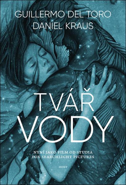 Tvář vody - Del Torro Guillermo, Kraus Daniel - 978-80-7577-457-6