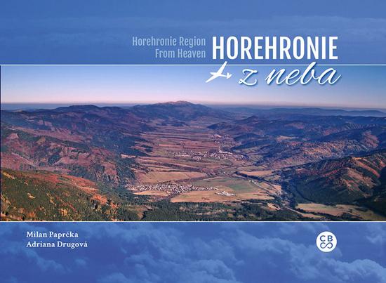 Paprčka Milan, Drugová Adriana - Horehronie z neba -- Horehronie Region From Heaven - 978-80-8144-162-2