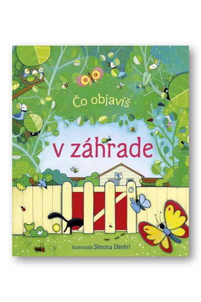 Levně Čo objavíš v záhrade