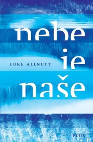 Nebe je naše - 978-80-259-0810-5