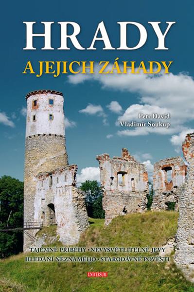 Hrady a jejich záhady - Soukup Vladimír, David Petr, - 978-80-242-6004-4