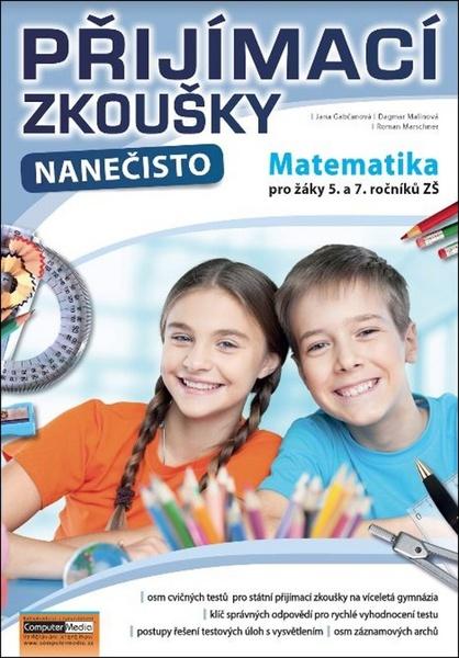 Přijímací zkoušky nanečisto Matematika pro žáky 5. a 7. ročníků ZŠ - 978-80-7402-320-0