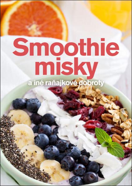 Smoothie misky a iné raňajkové dobroty - 978-80-8142-763-3
