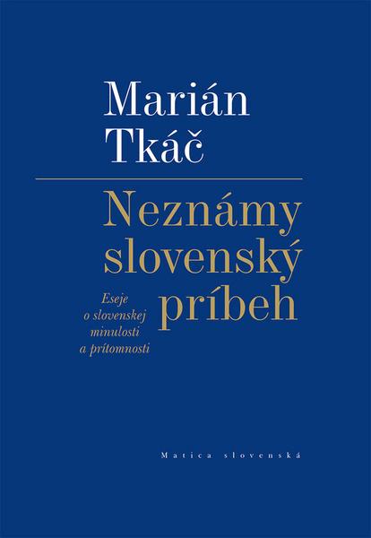 Neznámy slovenský príbeh - 978-80-8128-202-7