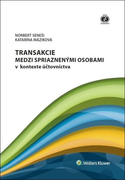 Levně Transakcie medzi spriaznenými osobami v kontexte účtovníctva