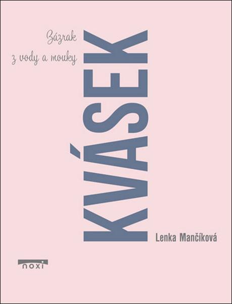 Kvásek Zázrak z vody a mouky - 978-80-8111-482-3