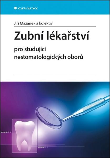 Zubní lékařství pro studující nestomatologických oborů - 978-80-247-5807-7