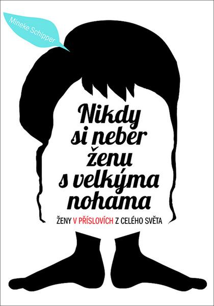 Nikdy si neber ženu s velkýma nohama - 978-80-7422-543-7