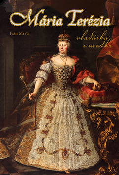 Mária Terézia Vladárka a matka - 978-80-8046-874-3