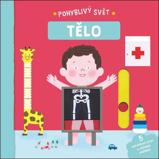 Pohyblivý svět Tělo - 978-80-256-2281-0