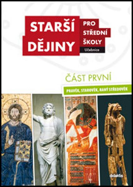 Levně Starší dějiny pro střední školy část první - Antonín, R.; Antonín Malaníková, M.; Bednaříková, Jarmila; Borovský, Tomáš; M...