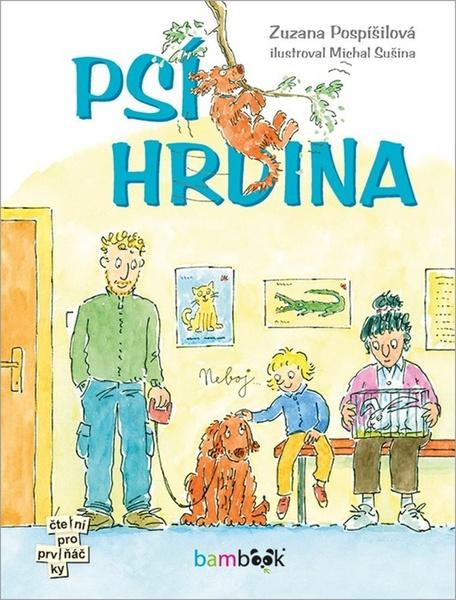 Psí hrdina - Pospíšilová Zuzana - 978-80-271-0735-3