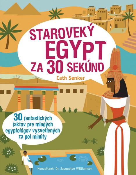 Staroveký Egypt za 30 sekúnd - 978-80-556-3004-5