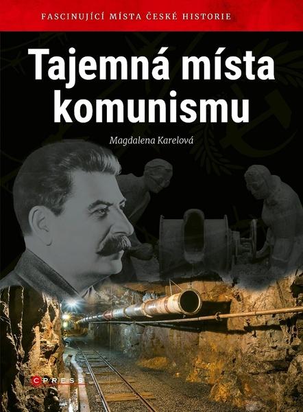 Tajemná místa komunismu - 978-80-264-1855-9