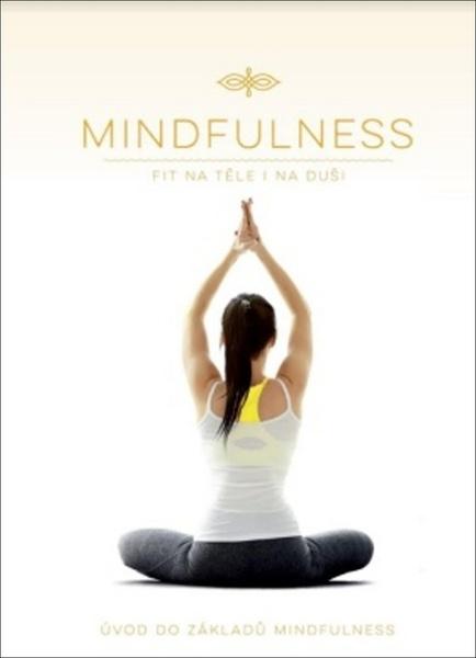 Mindfulness Fit na těle i na duši - 978-80-255-1052-0