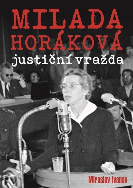 Milada Horáková justiční vražda - 978-80-7505-983-3