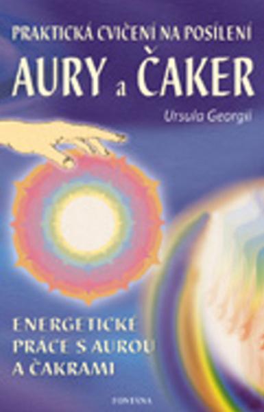 Praktická cvičení na posílení aury a čaker - 978-80-7336-237-9