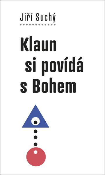 Klaun si povídá s Bohem - 978-80-7492-330-2