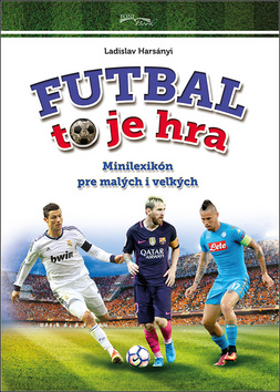 Futbal to je hra - 978-80-89637-64-5
