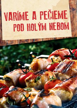 Levně Varíme a pečieme pod holým nebom
