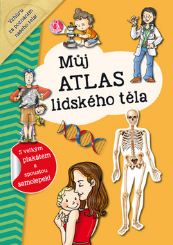 Můj atlas lidského těla - S velkým plakátem a spoustou samolepek! - 978-80-7547-162-8