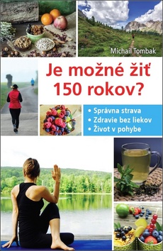 Je možné žiť 150 rokov? - 978-80-87431-46-7
