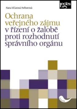 Ochrana veřejného zájmu v řízení o žalobě proti rozhodnutí správního orgánu - 978-80-7502-272-1