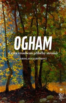 Levně Ogham Cesta vroubená příběhy stromů
