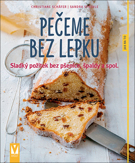 Pečeme bez lepku - Sladký požitek bez pšenice, špaldy a spol. - Schäfer Christiane, Strehle Sandra, - 978-80-7541-104-4