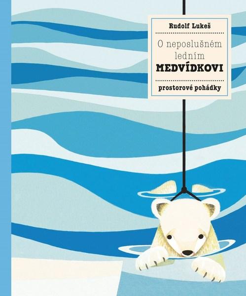O neposlušném ledním medvídkovi - 978-80-00-04486-6