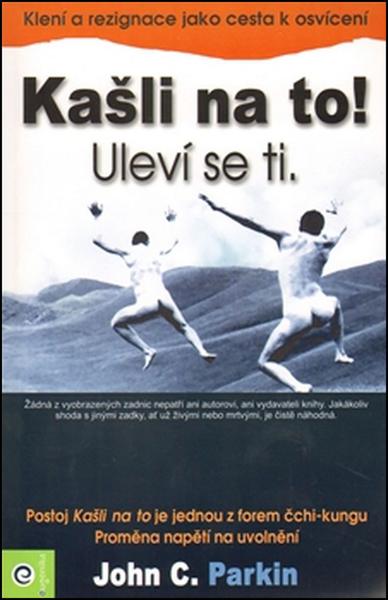 Kašli na to! Uleví se ti - 978-80-8100-158-1