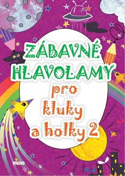 Zábavné hlavolamy pro kluky a holky 2 - 978-80-7433-214-2