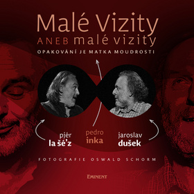 Levně Malé vizity aneb malé vizity - Pedro Inka, Jaroslav Dušek, Pjér la Šé´z