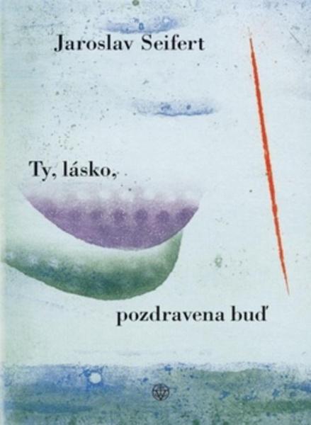 Ty, lásko, pozdravena buď - 978-80-7429-467-9