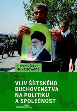 Vliv šíitského duchovenstva na politiku a společnost - 978-80-7422-521-5