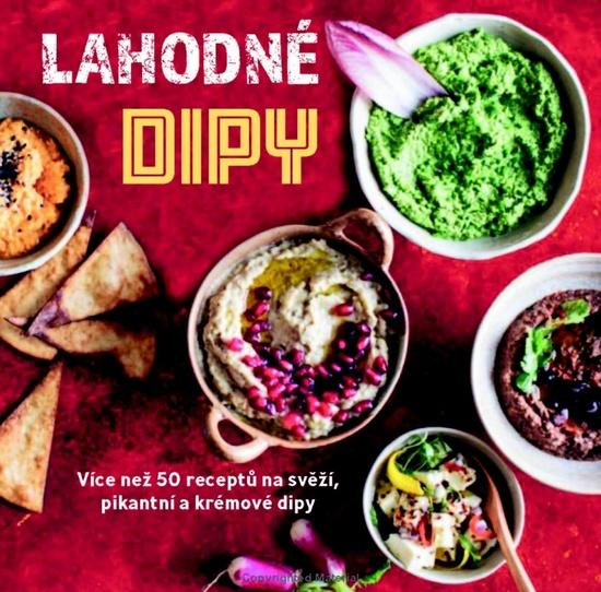 Lahodné dipy - 978-80-7390-857-7