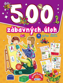 500 zábavných úloh pre deti - 978-80-8088-548-9