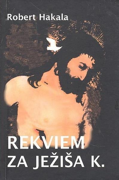 Rekviem za Ježiša K. - 978-80-8061-307-5